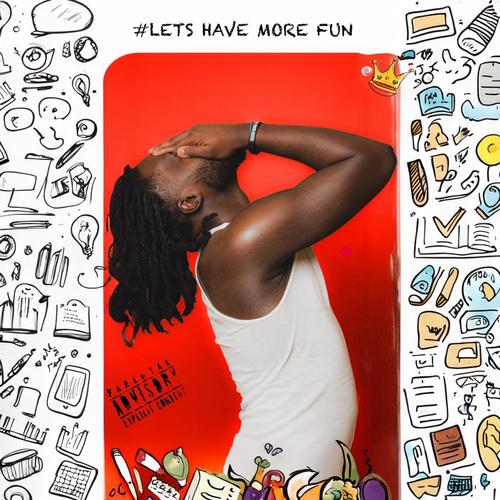 Let's Have More Fun (Explicit)