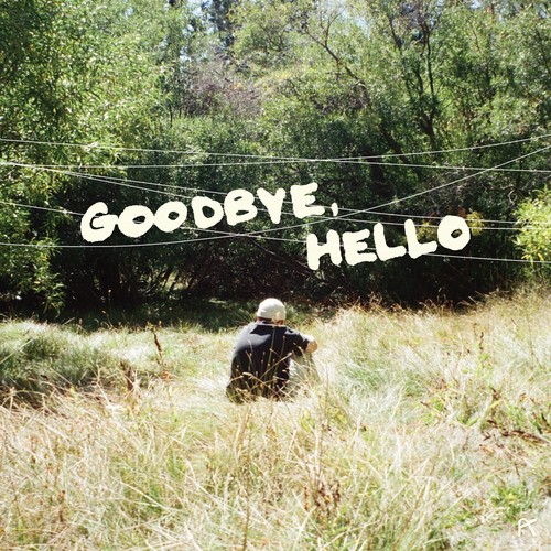 Goodbye, Hello