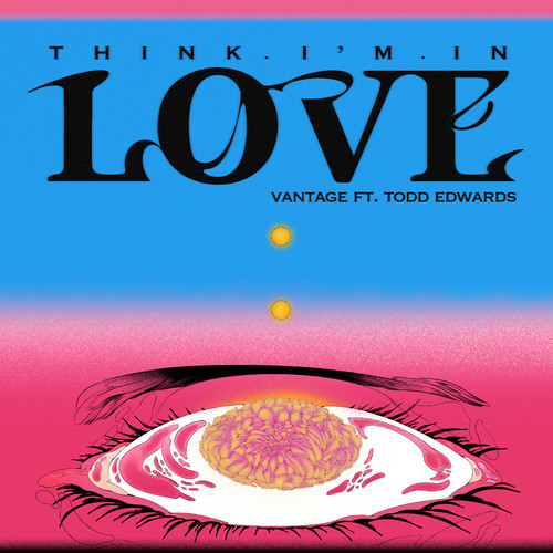Think I’m In Love (feat. Todd Edwards) (Extended)