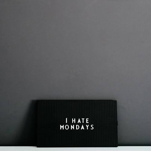 i hate mondays