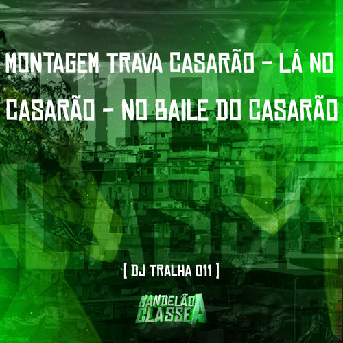 Montagem Trava Casarão - Lá no Casarão - No Baile do Casarão (Explicit)