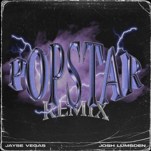 POPSTAR (feat. Josh Lumsden) [REMIX] [Explicit]