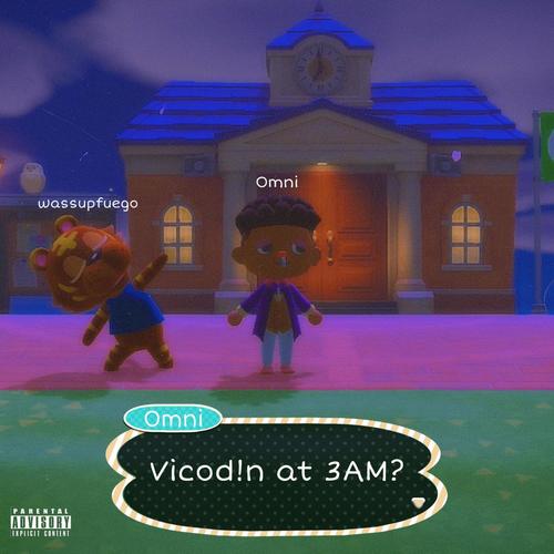Vicod!n at 3AM (feat. wassupfuego) [Explicit]