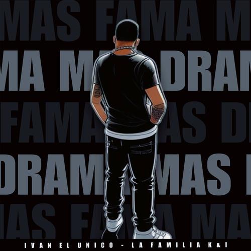 Mas Fama, Mas Drama (feat. La Familia K&I) [Explicit]