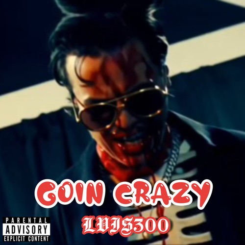 Goin Crazy (Explicit)