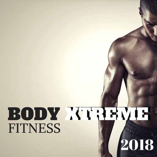 Body Xtreme Fitness 2018 - Best Workout Compilation for Mad Training and Motivational Workout
