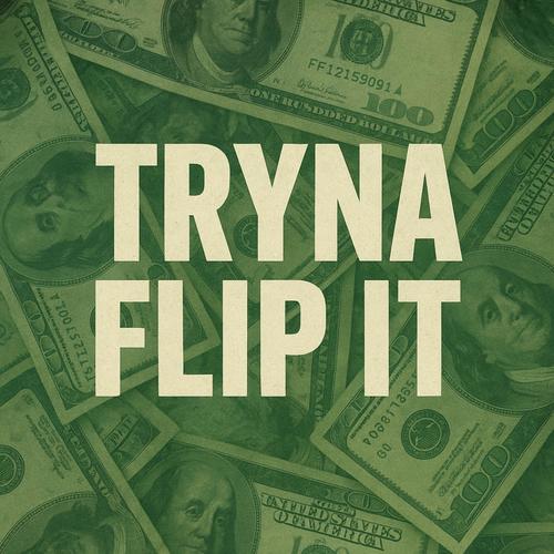 Tryna flip it (feat. Lou gram & Big 4) [Explicit]