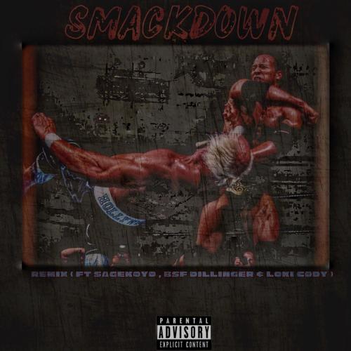 Smackdown (feat. RBM Dillinger & Loki Cody) [Remix] [Explicit]