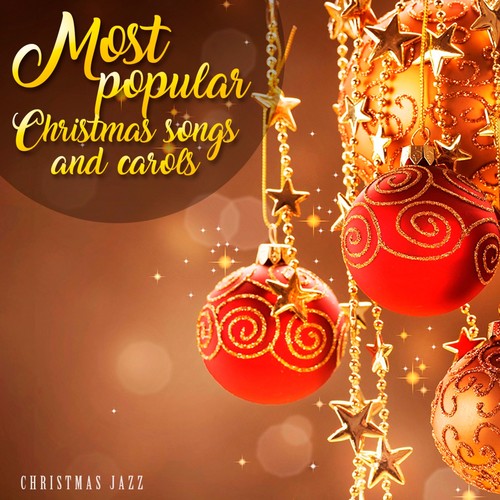 Most Popular Christmas Songs And Carols