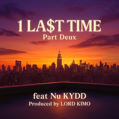 1 LA$t TIME Part Deux (feat. NU KYDD)