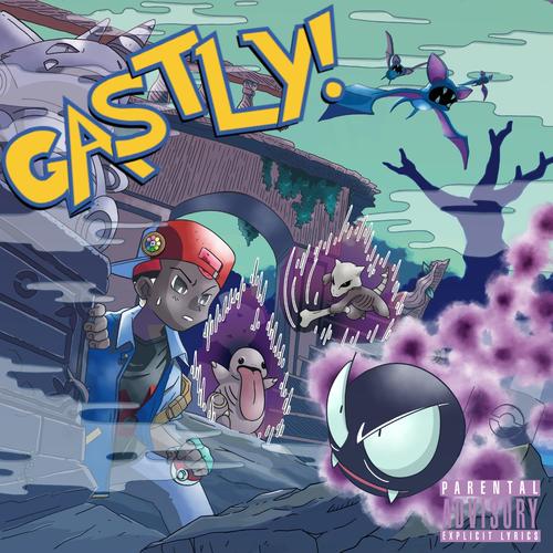 GASTLY! (Explicit)