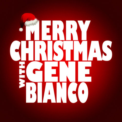 Merry Christmas with Gene Bianco
