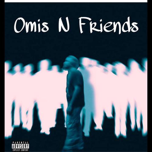Omis N Friends (Explicit)