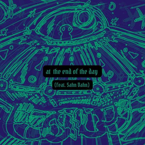 at the end of the day (feat. Sahn Dahn) [Explicit]