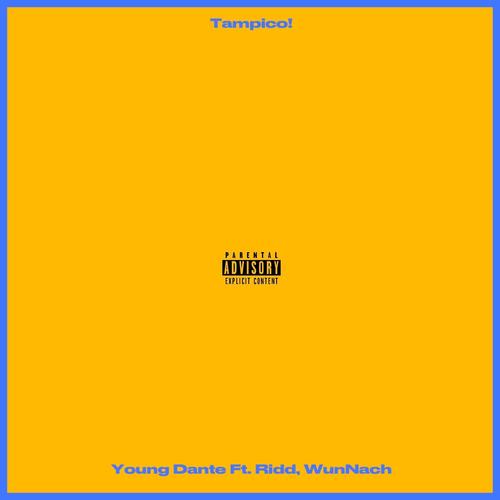 Tampico! (feat. WunNach & Ridd) [Explicit]