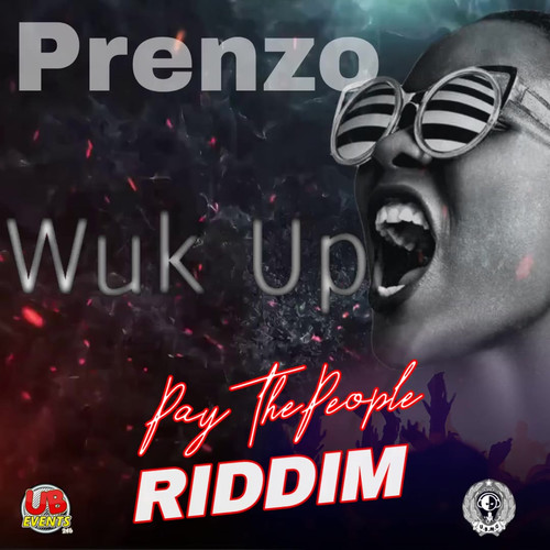 Wuk up (Pay the People Riddim)