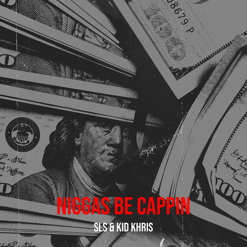 Niggas Be Cappin (Explicit)