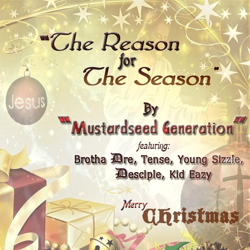 The Reason for the Season (feat. Desciple, Tense, Young Sizzle, Kid Eazy & Brotha Dre)