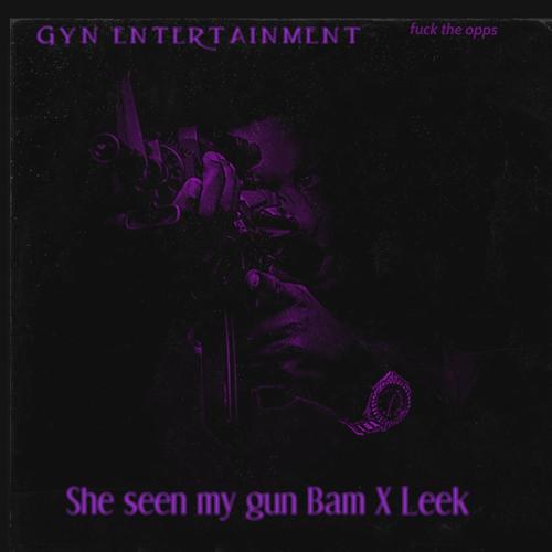 She seen my gun (feat. Ebk Leek) [Explicit]