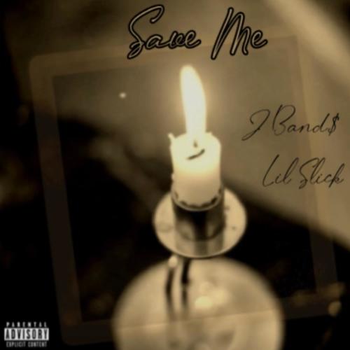 Save Me (feat. Lil Slick) [Explicit]
