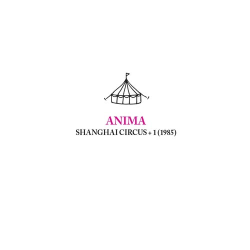Anima - Shanghai Circus +1 (1985)