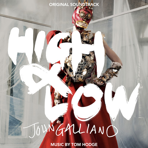 High & Low: John Galliano (Original Soundtrack) (起起落落加利亚诺 电影原声带)