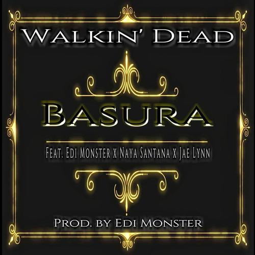 Basura (feat. Beast, Mr. Anti, Edi Monster, Caust Draven, Jae Lynn & Naya Santana) [Explicit]