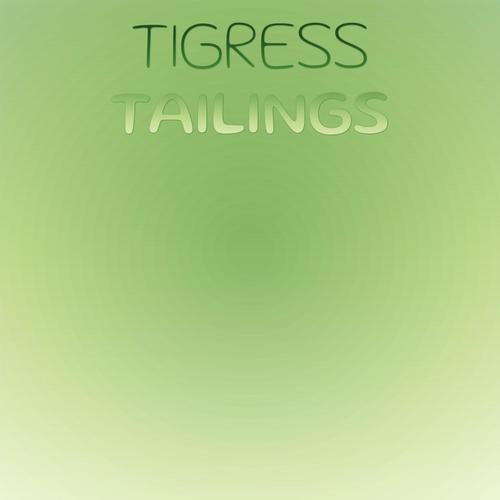 Tigress Tailings