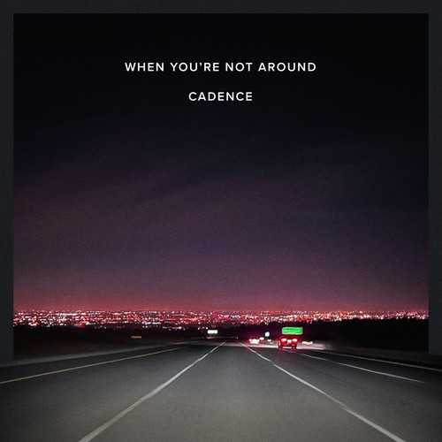 When You're Not Around (Explicit)