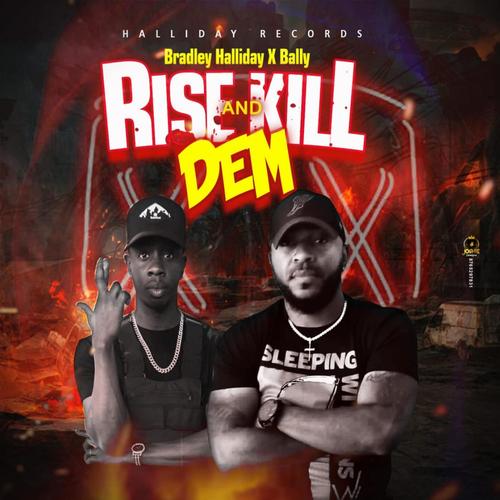 Rise and kill Dem (feat. Bally)
