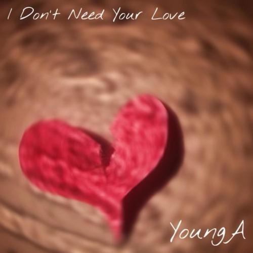 I Don't Need Your Love (Explicit)