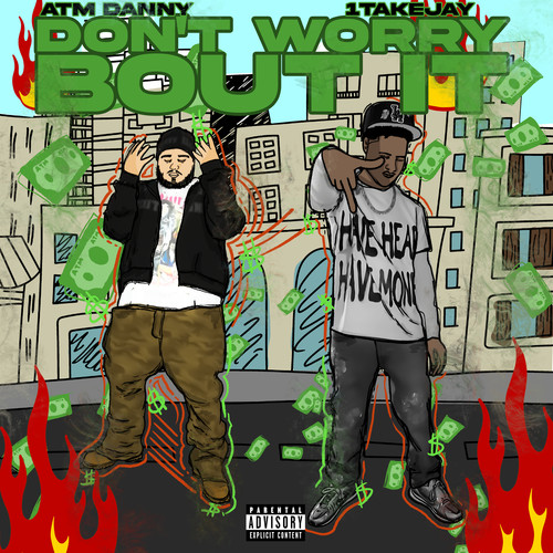 Don’t Worry Bout It (feat. 1TakeJay) [Explicit]