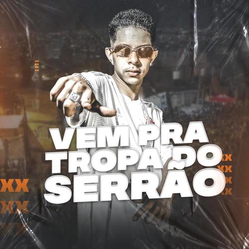 Vem Pra Tropa Do Serrão (feat. Mc Vitin da Igrejinha) [Explicit]