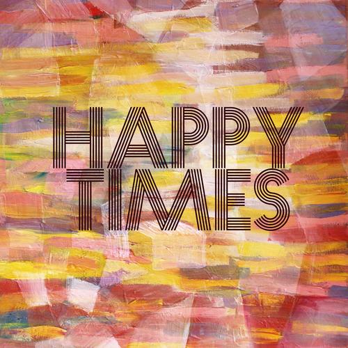 Happy Times