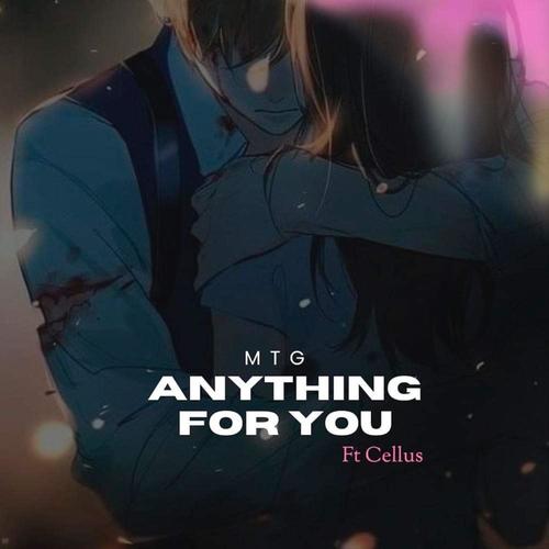 Anything for you (feat. Cellus)
