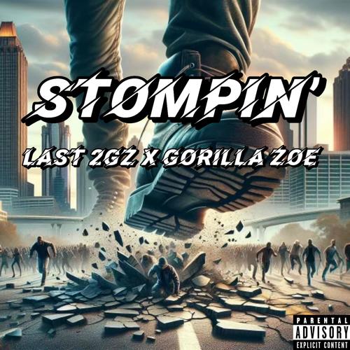 Stompin' (feat. Gorilla Zoe, Kingg Melanin, GreatnessisEz & Last 2Gz) [Explicit]