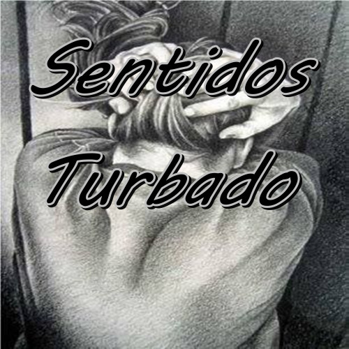 Sentidos Turbado
