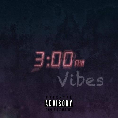 3am Vibes (Explicit)