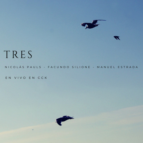 Tres (En vivo en el CCK)