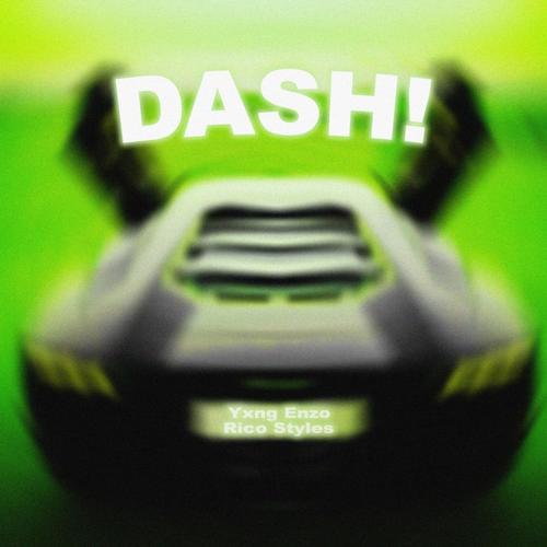 Dash! (feat. Rico Styles)
