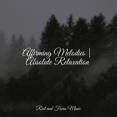 Affirming Melodies | Absolute Relaxation