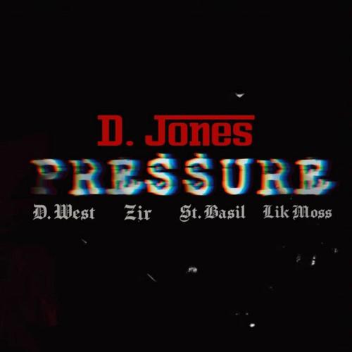 PRESSURE (feat. D West, St Basil, Zir & Lik Moss) [Explicit]