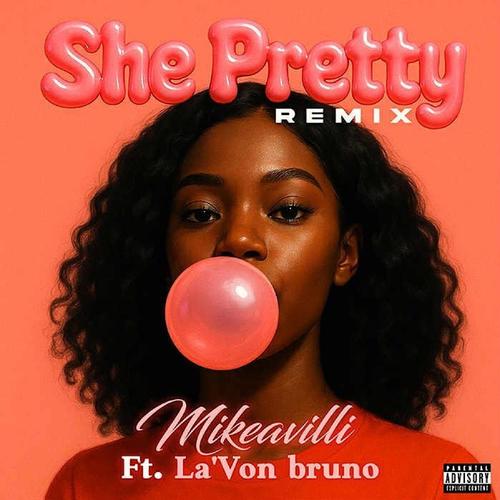 She Pretty (feat. La’von Bruno) [Remix] [Explicit]