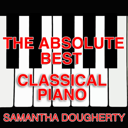 The Absolute Best Classical Piano