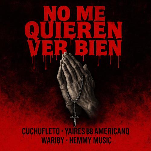 No Me Quieren Ver Bien (feat. Yaires, El Bb Americano, La Formula Récords & Waribi)