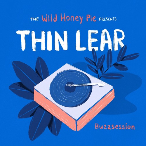 Thin Lear: The Wild Honey Pie Buzzsession