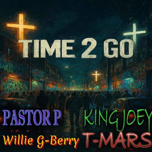 TIME 2 GO (feat. T-MARS, KING JOEY & WILLIE G-BERRY)