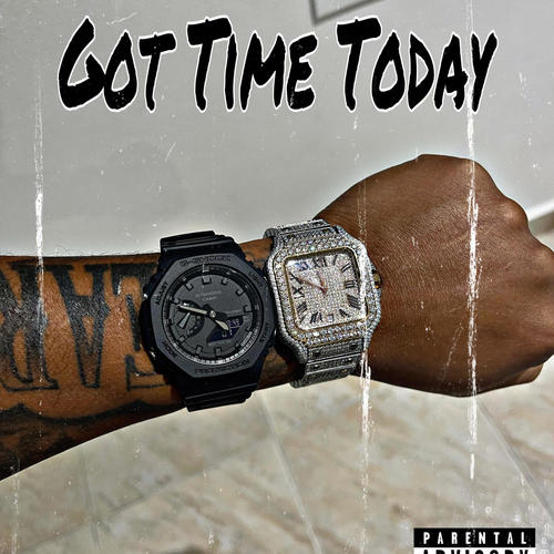 Got Time Today (Explicit)