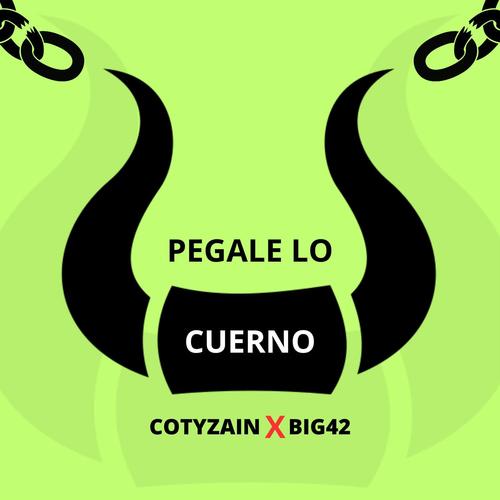 PEGALE LO CUERNO (feat. Cotyzain)