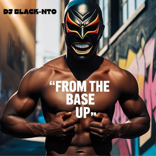 From The Base Up (Explicit)
